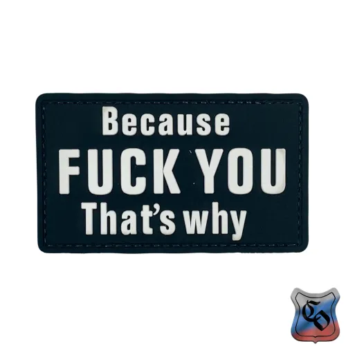 Шеврон Because fuck you that s why ПВХ